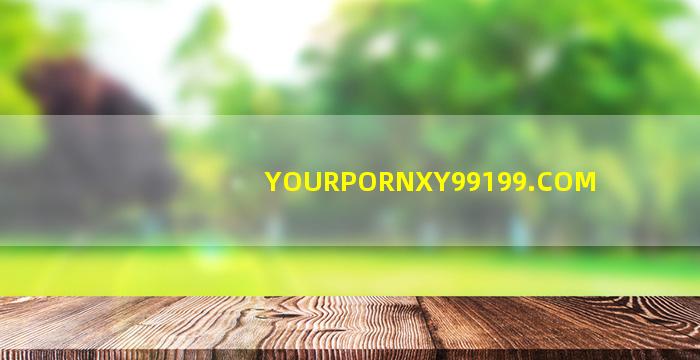 YOURPORNXY99199.COM